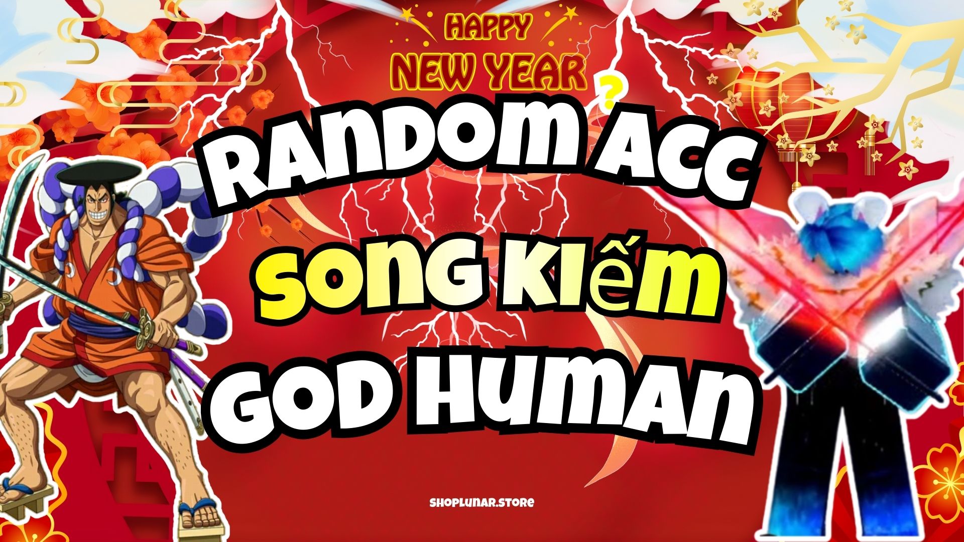 RANDOM ACC 100% SONG KIẾM+GOD HUMAN