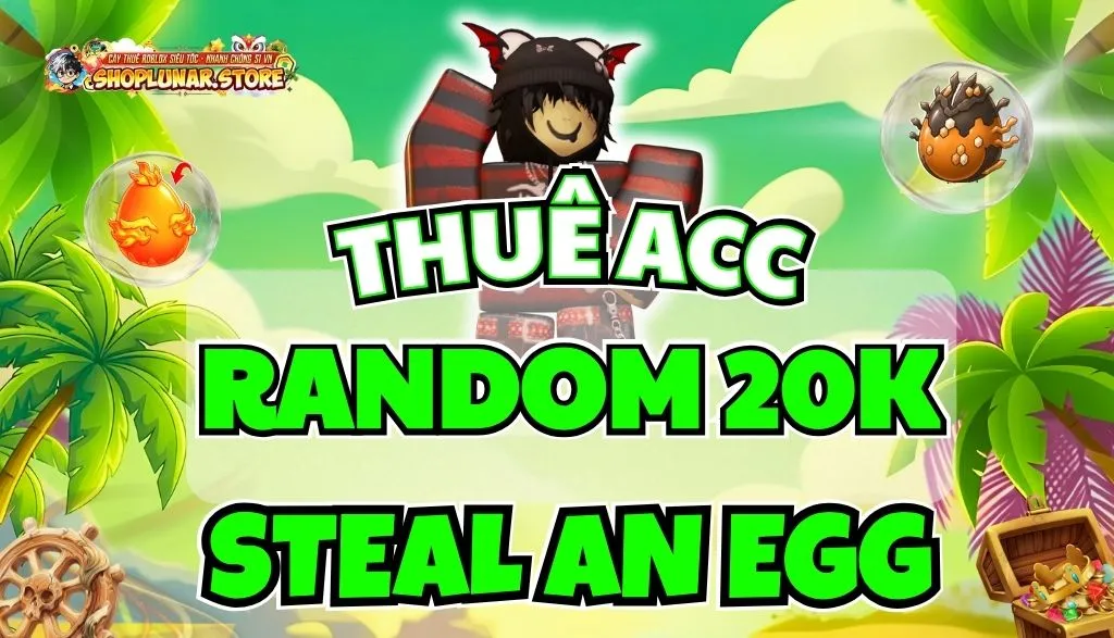 ACC RANDOM 20K STEAL AN EGG